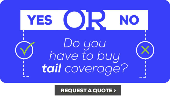 Do you have to buy tail coverage? Yes or No